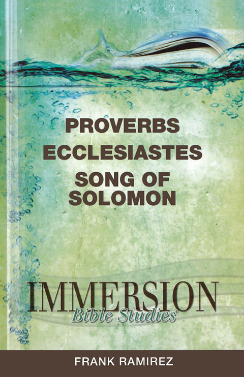 Cover image for book Immersion Bible Studies: Proverbs, Ecclesiastes, Song of Solomon