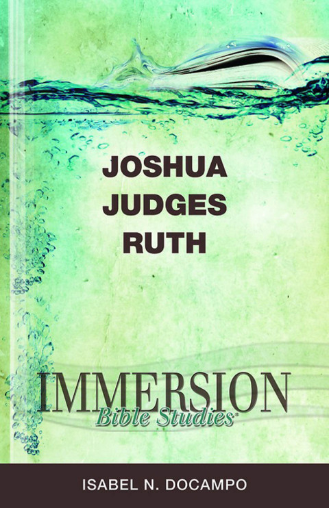 Cover image for book Immersion Bible Studies: Joshua, Judges, Ruth