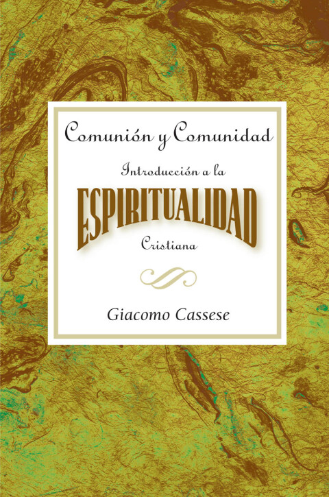 Cover image for book Comunión y comunidad: Introducción a la espiritualidad Cristiana AETH