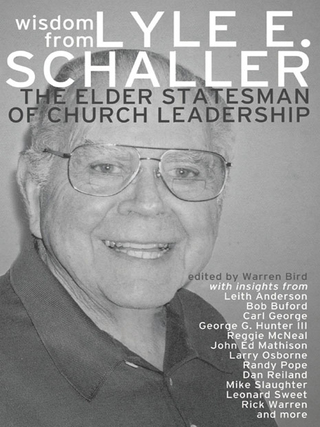 Wisdom from Lyle E. Schaller