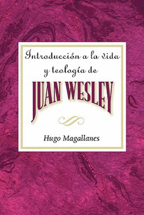 Cover image for book Introducción a la vida y teología de Juan Wesley AETH