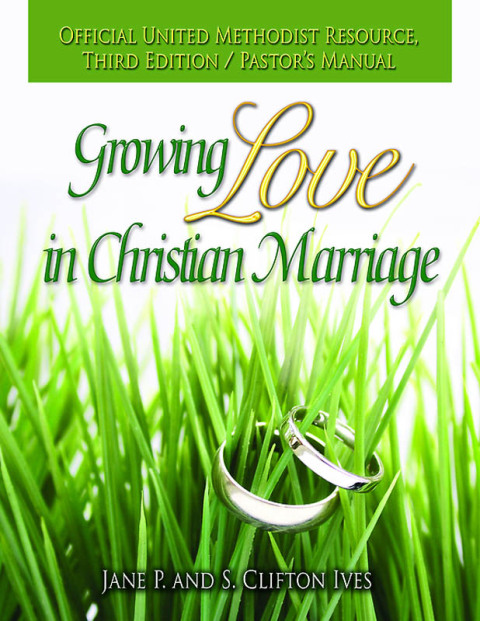 Cover image for book Growing Love in Christian Marriage - Pastor's Manual