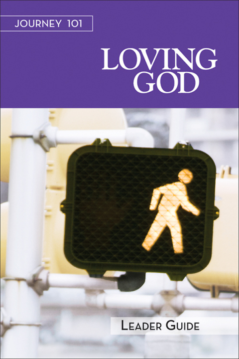 Cover image for book Journey 101: Loving God Leader Guide