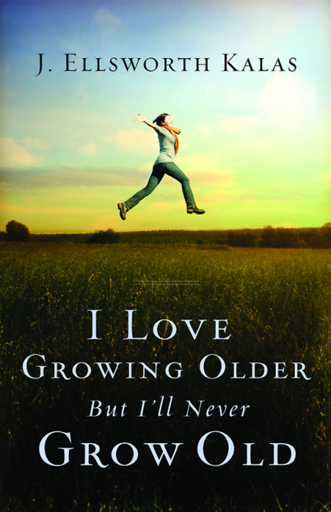 Cover image for book I Love Growing Older, But I'll Never Grow Old