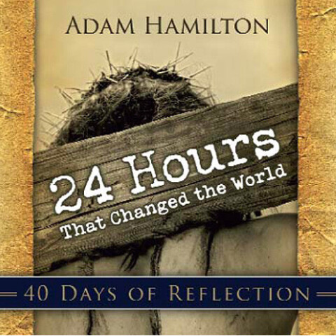 Cover image for book 24 Hours That Changed the World: 40 Days of Reflection