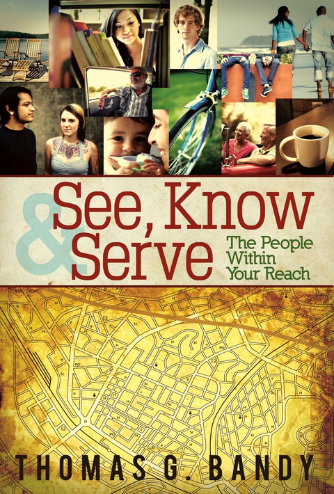 Cover image for book See, Know & Serve the People Within Your Reach
