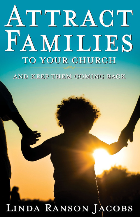 Cover image for book Attract Families to Your Church and Keep Them Coming Back
