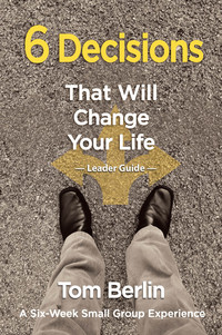 صورة الغلاف: 6 Decisions That Will Change Your Life Leader Guide 9781426794469