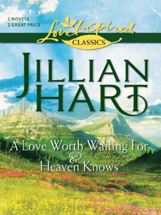 A Love Worth Waiting For & Heaven Knows