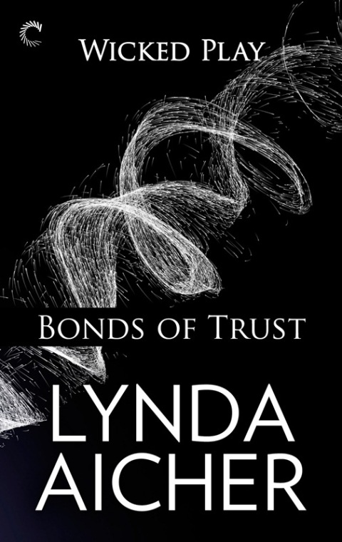 Cover image for book Bonds of Trust: Book One of Wicked Play