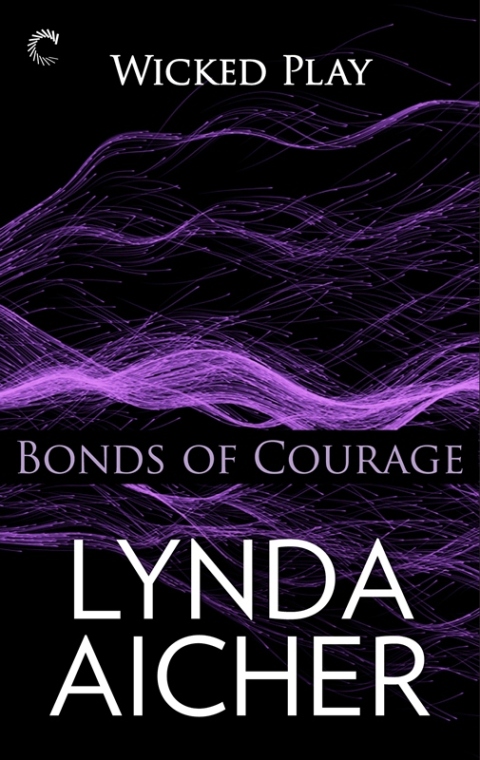Cover image for book Bonds of Courage: Book Six of Wicked Play