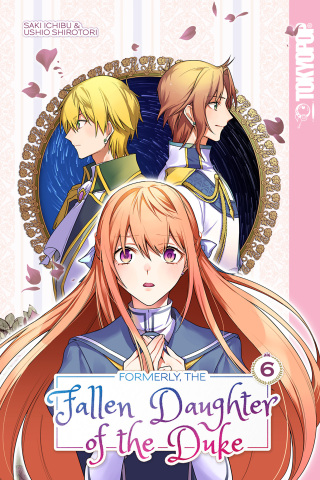 Formerly, the Fallen Daughter of the Duke, Volume 6