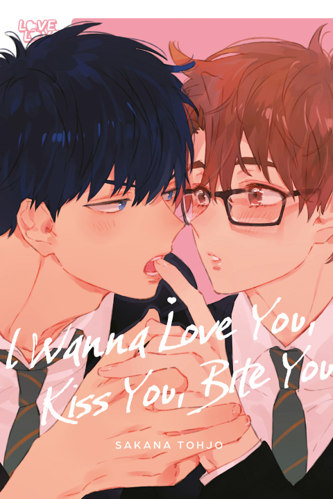 Cover image for book I Wanna Love You, Kiss You, Bite You