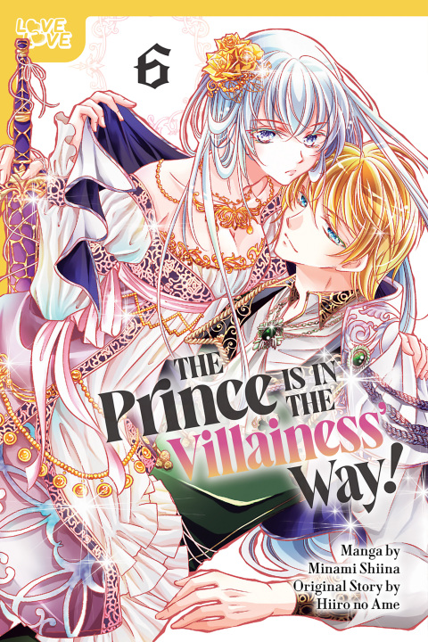 Cover image for book The Prince Is in the Villainess' Way!, Volume 6