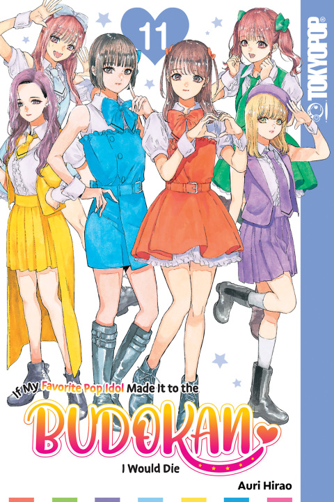 Cover image for book If My Favorite Pop Idol Made It to the Budokan, I Would Die, Volume 11