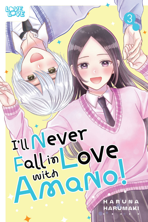 Cover image for book I'll Never Fall In Love With Amano!, Volume 3