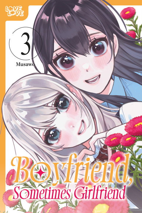 Cover image for book Boyfriend, Sometimes Girlfriend, Volume 3