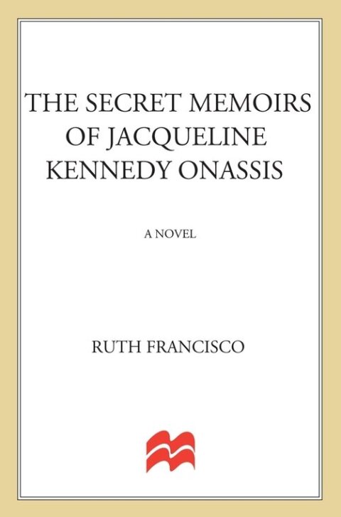 Cover image for book The Secret Memoirs of Jacqueline Kennedy Onassis