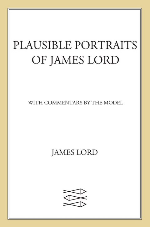Cover image for book Plausible Portraits of James Lord