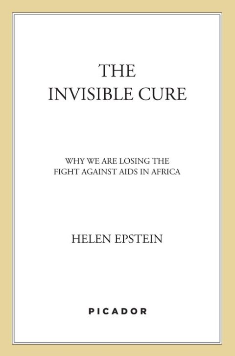Invisible Cure:Why We Are...In Africa