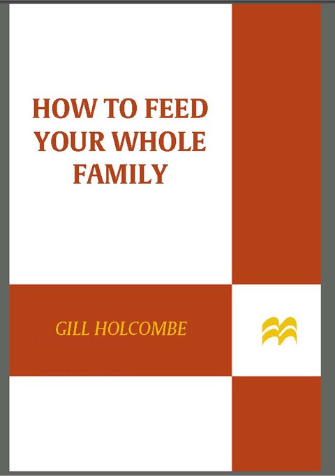 Cover image for book How to Feed Your Whole Family a Healthy, Balanced Diet