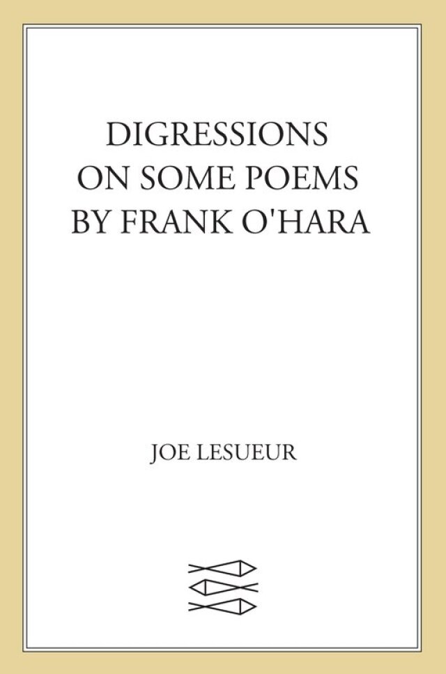 Digressions on Some Poems by Frank O'Hara