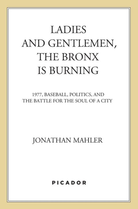 Cover image for book Ladies and Gentlemen, the Bronx Is Burning