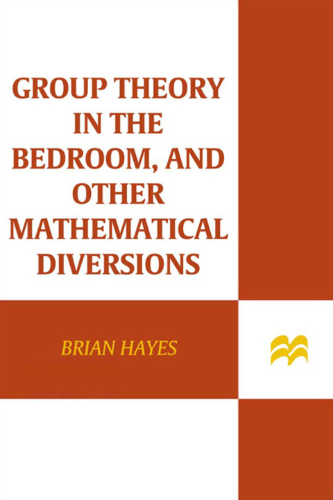 Cover image for book Group Theory in the Bedroom, and Other Mathematical Diversions