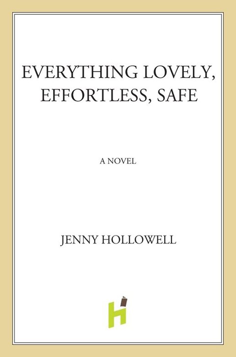 Cover image for book Everything Lovely, Effortless, Safe