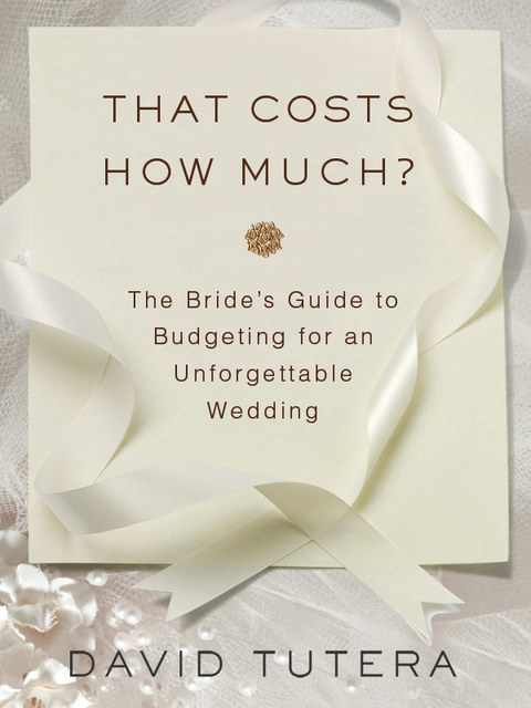 Cover image for book That Costs How Much?: The Bride's Guide to Budgeting for an Unforgettable Wedding
