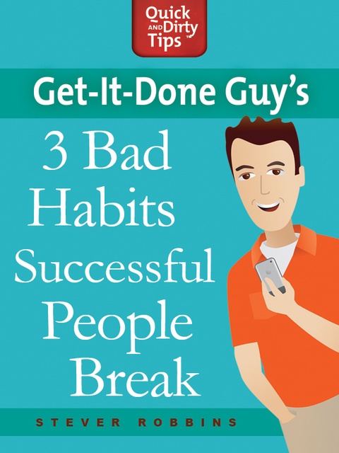 Cover image for book Get-it-Done Guy's 3 Bad Habits Successful People Break