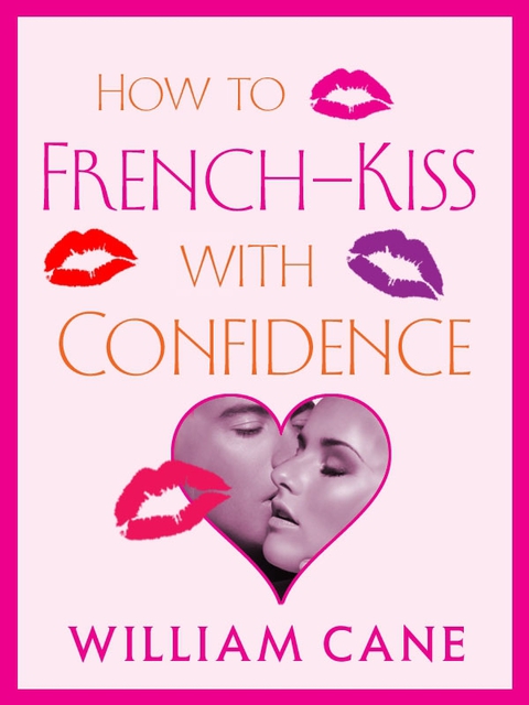 Cover image for book How to French-Kiss with Confidence