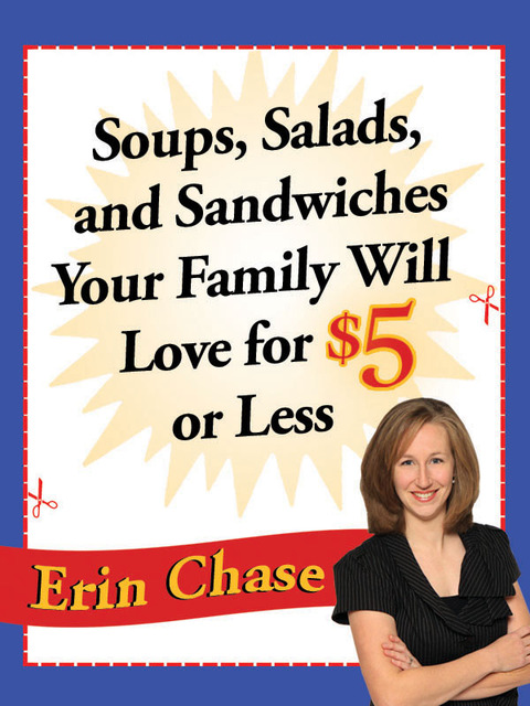 Cover image for book Soups, Salads, and Sandwiches Your Family Will Love for $5 or Less