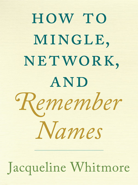 Cover image for book How to Mingle, Network, and Remember Names