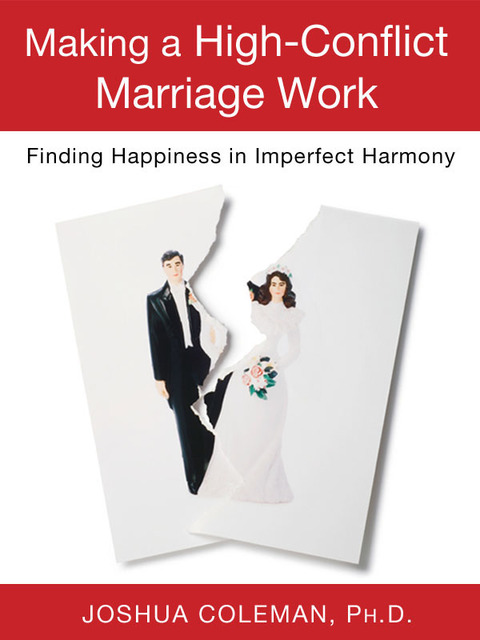 Cover image for book Making a High-Conflict Marriage Work: Finding Happiness in Imperfect Harmony