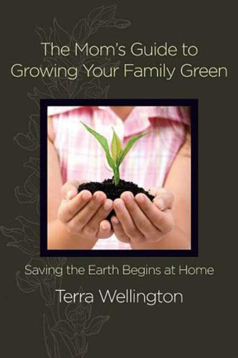 Cover image for book The Mom's Guide to Growing Your Family Green
