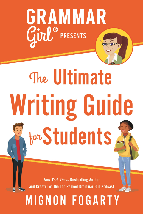 Cover image for book Grammar Girl Presents The Ultimate Writing Guide for Students