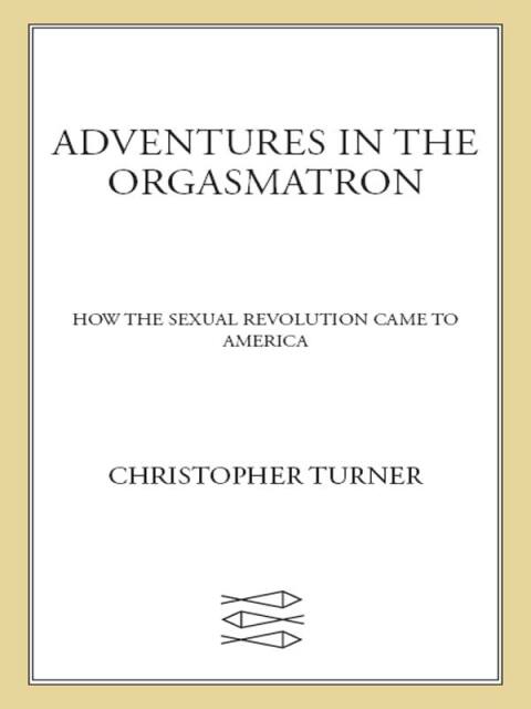 Cover image for book Adventures in the Orgasmatron