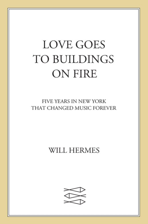 Cover image for book Love Goes to Buildings on Fire