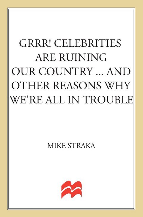 Cover image for book Grrr! Celebrities Are Ruining Our Country&nbsp;.&nbsp;.&nbsp;. and Other Reasons Why We're All in Trouble