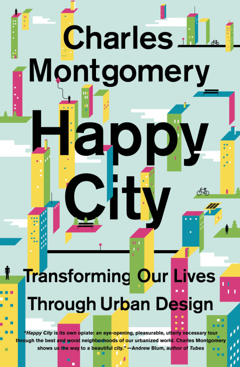 Cover image for book Happy City: Transforming Our Lives Through Urban Design