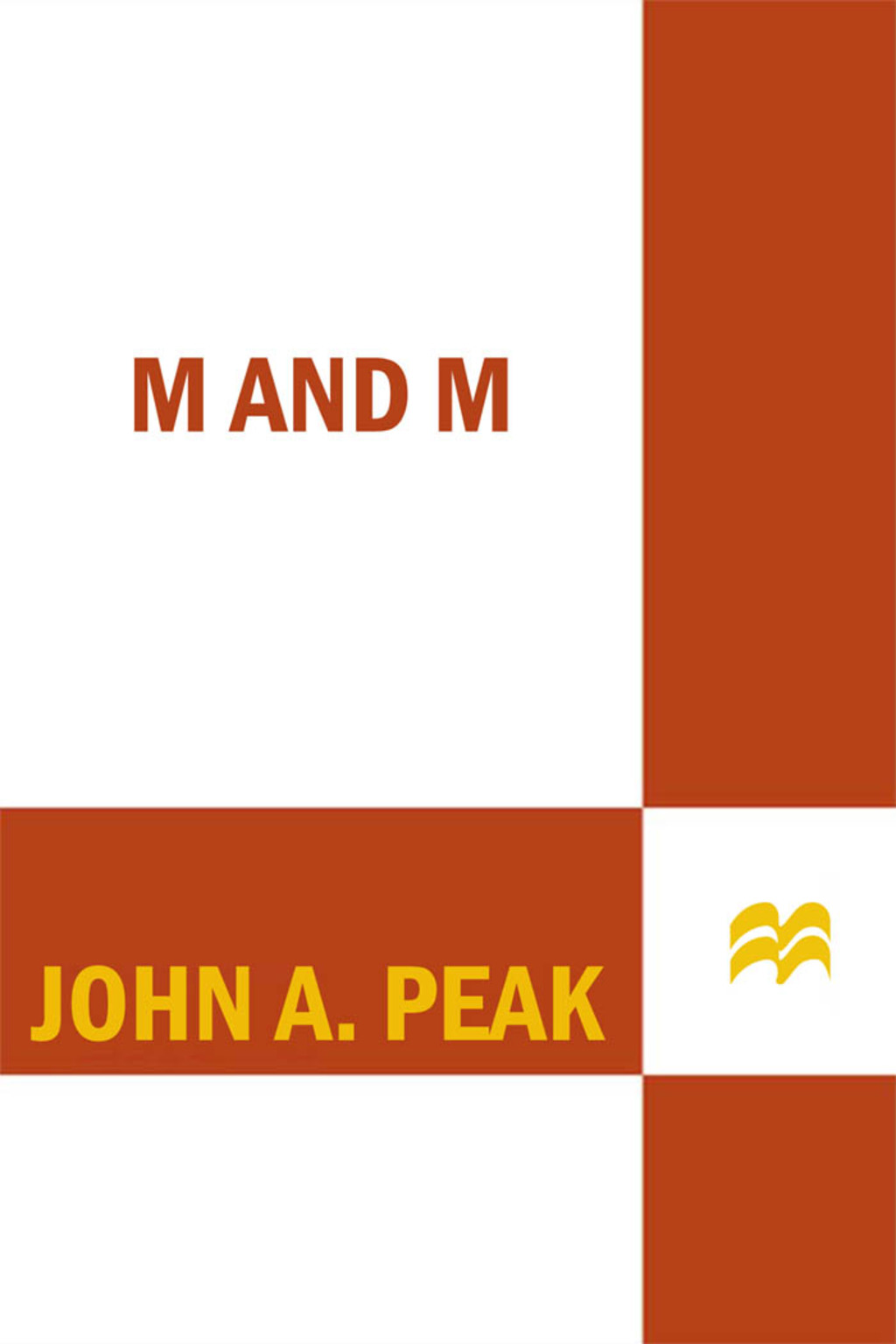 M and M (eBook) - John A. Peak,