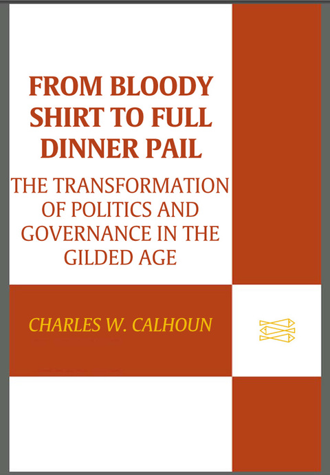 Cover image for book From Bloody Shirt to Full Dinner Pail
