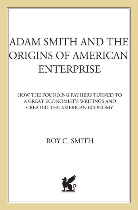 Cover image for book Adam Smith and the Origins of American Enterprise