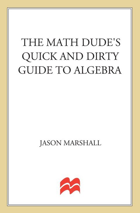 Cover image for book The Math Dude's Quick and Dirty Guide to Algebra