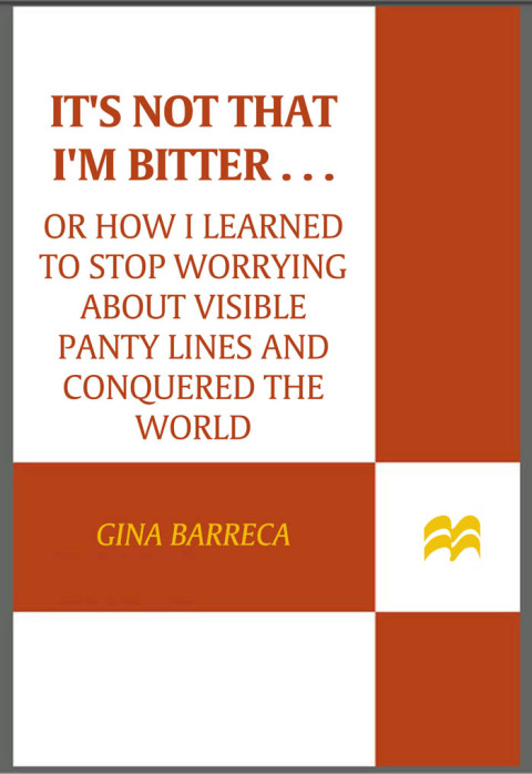 Cover image for book It's Not That I'm Bitter . . .