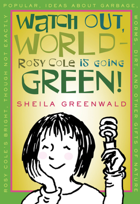 Cover image for book Watch Out, World—Rosy Cole Is Going Green