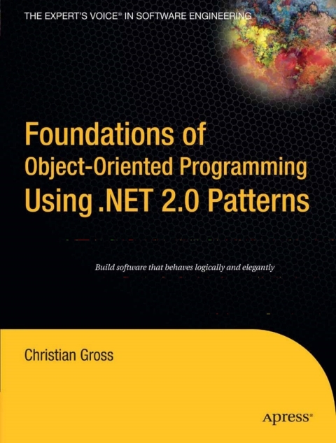 Cover image for book Foundations of Object-Oriented Programming Using .NET 2.0 Patterns