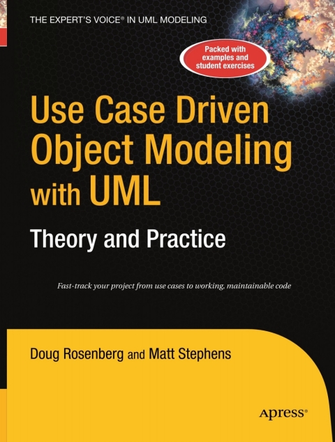 Use Case Driven Object Modeling with UMLTheory and Practice 