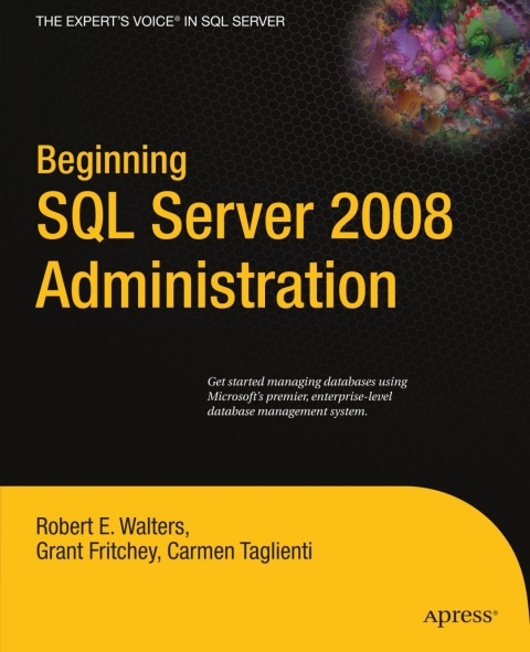 Beginning SQL Server 2008 Administration 
